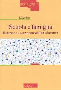 Scuola e famiglia. Relazione e corresponsabilità educativa