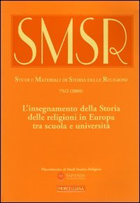 SMSR. Studi e materiali di storia delle religioni (2009). Vol. 75/2: L'insegnamento della Storia delle religioni in Europa tra scuola e università.
