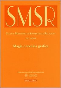 SMSR. Studi e materiali di storia delle religioni (2010). Vol. 76/1: Magia e tecnica grafica.