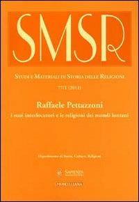 SMSR. Studi e materiali di storia delle religioni (2011). Vol. 77/1: Raffaele Pettazzoni e la storia delle religioni.