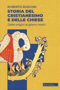 Storia del cristianesimo e delle Chiese. Dalle origini ai giorni nostri