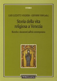Storia della vita religiosa a Venezia. Ricerche e documenti sull'età contemporanea