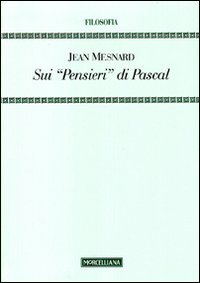 Sui «Pensieri» di Pascal