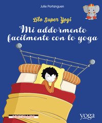 Mi addormento facilmente con lo yoga. Lilo super Yogi
