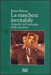 La maschera inevitabile