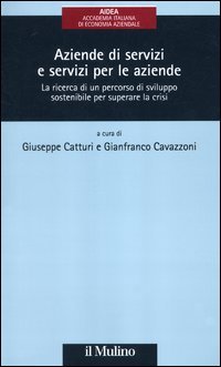 Aziende di servizi e servizi per le aziende. La ricerca di un percorso di sviluppo sostenibile per superare la crisi
