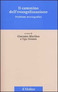 Il cammino dell'evangelizzazione. Problemi storiografici