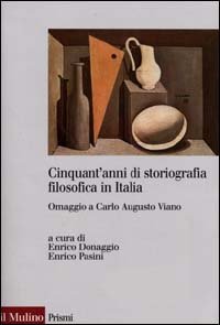 Cinquant'anni di storiografia filosofica in Italia. Omaggio a Carlo Augusto Viano