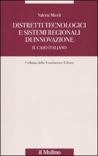 Distretti tecnologici e sistemi regionali di innovazione. Il caso italiano