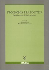 L'economia e la politica. Saggi in onore di Michele Salvati