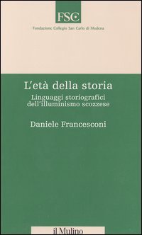 L'età della storia. Linguaggi storiografici dell'illuminismo scozzese
