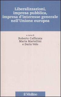 Liberalizzazioni, impresa pubblica, impresa d'interesse generale nell'Unione Europea