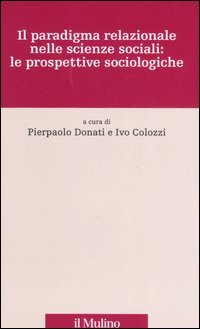 Il paradigma relazionale nelle scienze sociali: le prospettive sociologiche