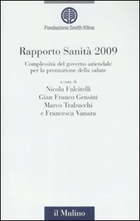 Rapporto sanità 2009. Complessità del governo aziendale per la promozione della salute