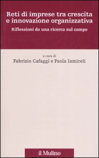 Reti di imprese tra crescita e innovazione organizzativa. Riflessioni da una ricerca sul campo