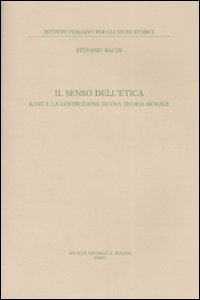 Il senso dell'etica. Kant e la costruzione di una teoria morale