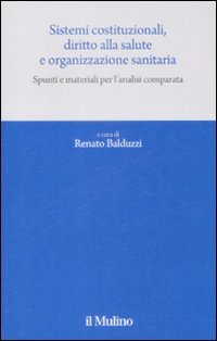 Sistemi costituzionali, diritto alla salute e organizzazione sanitaria. Spunti e materiali per l'analisi comparata