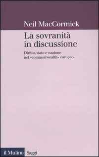 La sovranità in discussione. Diritto, stato e nazione nel «commonwealth» europeo
