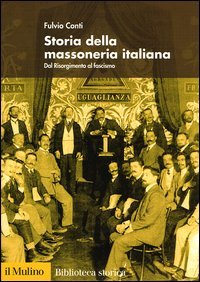 Storia della massoneria italiana. Dal Risorgimento al fascismo