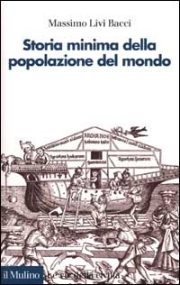 Storia minima della popolazione del mondo. E uno sguardo al futuro