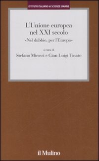 L'Unione Europea nel XXI secolo. «Nel dubbio, per l'Europa»