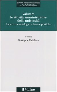 Valutare le attività amministrative delle università. Aspetti metodologici e buone pratiche