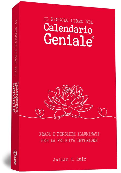 Il piccolo libro del Calendario Geniale. Frasi e pensieri illuminati per la felicità interiore