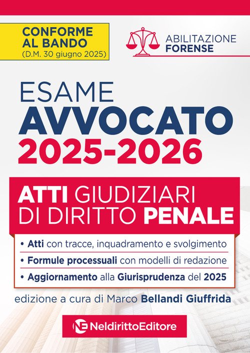 Atti di diritto penale per l'esame di avvocato 2025-2026, con esempi di atti svolti e tecniche di redazione