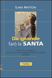 Da grande farò la santa