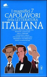 I magnifici 7 capolavori della letteratura italiana: Ultime lettere di Jacopo Ortis­I promessi sposi­I malavoglia­Il piacere­P