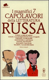 I magnifici 7 capolavori della letteratura russa: La figlia del capitano­Un nido di nobili­Le notti bianche­Anna Karenina­Cuor