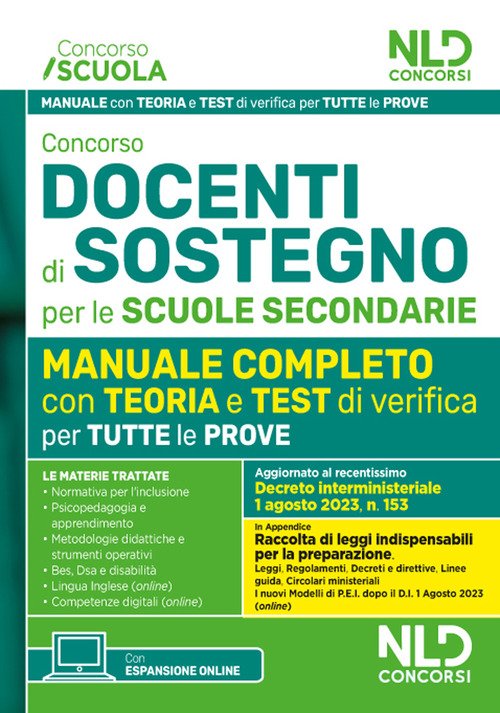 Concorso docenti di sostegno per le scuole secondarie. Manuale completo con test di verifica per tutte le prove con Focus su metodologia di progettazione del PEI aggiornato al D.I. 1 agosto 2023, n. 153