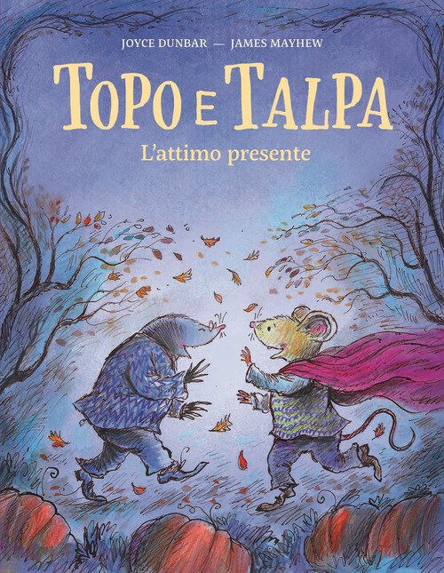 Topo e Talpa. L'attimo presente
