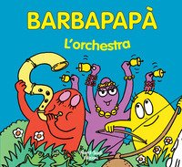 Barbapapà. L'orchestra