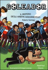 Il mistero degli arbitri addormentati. Goleador
