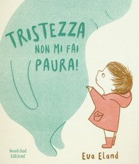 Tristezza non mi fai paura!
