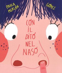 Con il dito nel naso