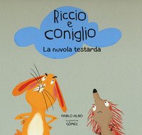 La nuvola testarda. Riccio e Coniglio