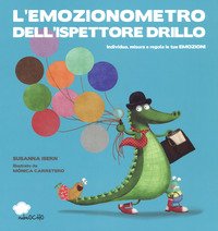 L'emozionometro dell'ispettore Drillo. Individua, misura e regola le tue emozioni