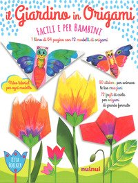 Il giardino in origami. Facili e per bambini