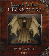 Leonardo da Vinci. Invenzioni. Libro pop-up
