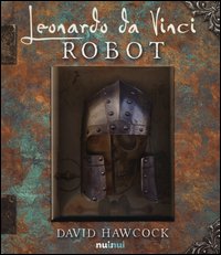 Leonardo da Vinci. Robot. Libro pop-up