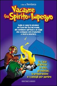 Vacanze Fra Spirito E Impegno. Guida Ai Campi In Missione, A