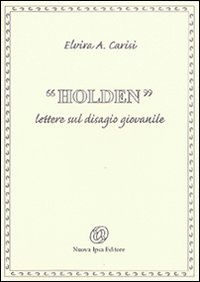 Holden. Lettere sul disagio giovanile
