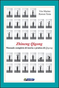 Zhineng Qigong. Manuale completo di teoria e pratica di Qigong