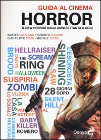 Guida al cinema horror. Il New Horror dagli anni Settanta a oggi
