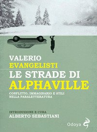 Le strade di Alphaville. Conflitto, immaginario e stili nella paraletteratura