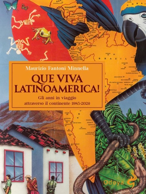 Que Viva Latinoamerica! Gli anni in viaggio attraverso il continente 1985-2026
