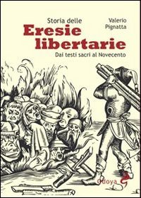 Storia delle eresie libertarie