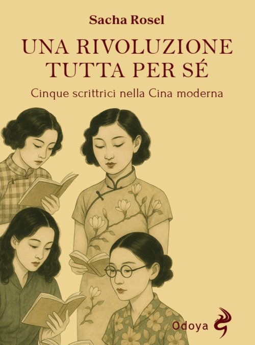 Una rivoluzione tutta per sé. Cinque scrittrici nella Cina moderna